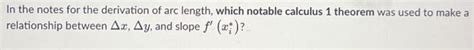 Solved In the notes for the derivation of arc length, which | Chegg.com