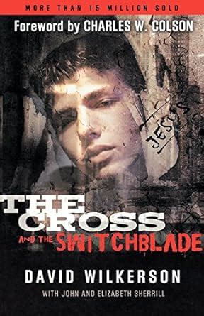 Cross and the Switchblade: Wilkerson, David, Sherrill, John, Sherrill, Elizabeth, Colson ...