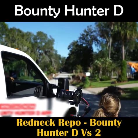 Redneck Repo - Bounty Hunter D Vs 2 | Redneck Repo - Bounty Hunter D Vs ...