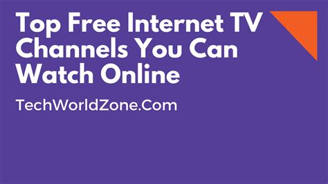 Top Free Internet TV Channels You Can Watch Online - Tech World Zone