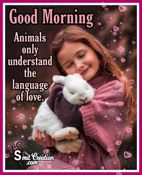 Good Morning Animals Only Understand Love - SmitCreation.com