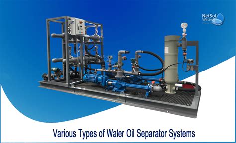 How many types of Water oil Separator Systems - Netsol Water