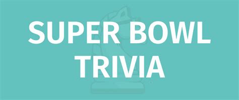 SUPER BOWL TRIVIA Game Rules - How To Play SUPER BOWL TRIVIA