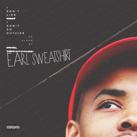 [Cover Art] Earl Sweatshirt ~ I Don’t Like Shit, I... | DJNowGraphics