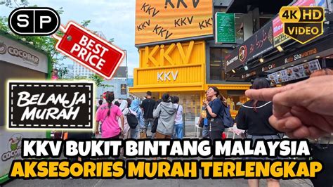 KKV BUKIT BINTANG MALAYSIA | WALKING AROUND TOUR 4K HDR - YouTube