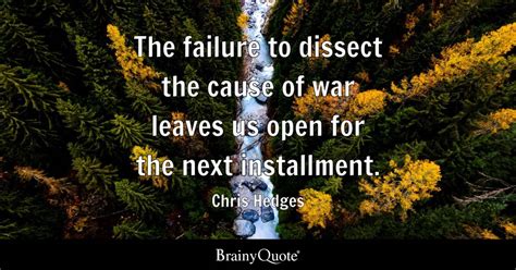 Chris Hedges - The failure to dissect the cause of war...