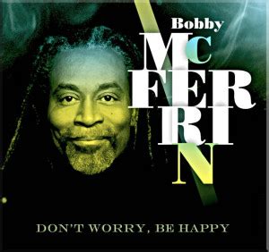 Bobby McFerrin Quotes. QuotesGram