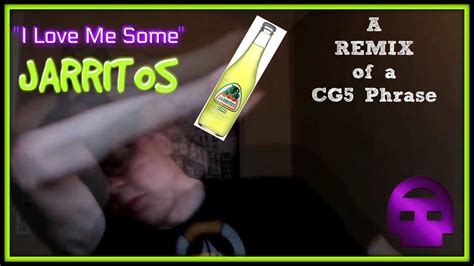 CG5 Memes: I Love Me Some Jarritos (REMIX) - YouTube