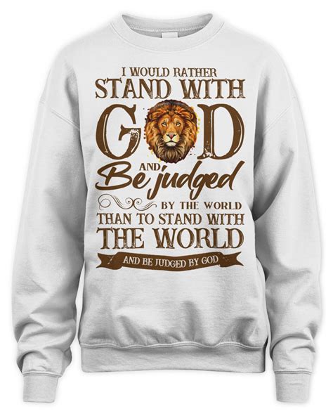 I Would Rather Stand With God And Be Judged By The World Than To Stand With The World And Be ...