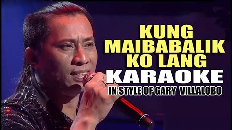 KUNG MAIBABALIK KO LANG KARAOKE IN STYLE OF GARY VILLALOBO CONTEST PIECE - YouTube