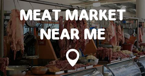 MEAT MARKET NEAR ME - Points Near Me