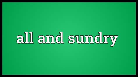 All and sundry Meaning - YouTube