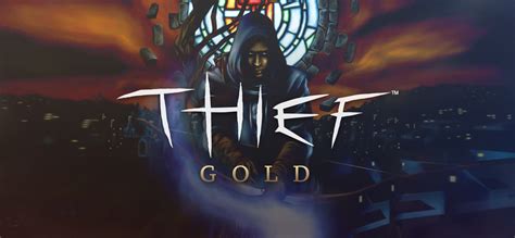 Thief™ Gold Free Download (v1.26) » GOG Unlocked