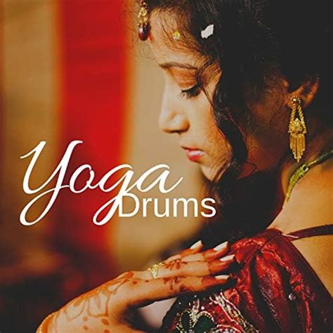 Play Yoga Drums - Indian Tabla, Pure Healing Drum Music for Hatha ...