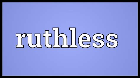 Ruthless Meaning - YouTube