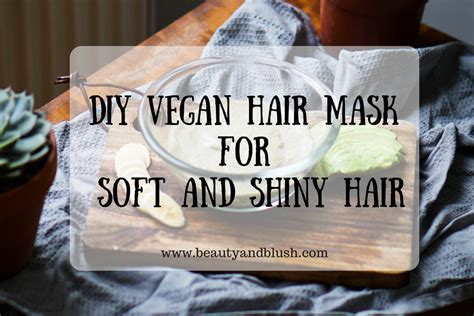 DIY Vegan Hair Mask for Soft and Shiny Hair - Beauty and Blush