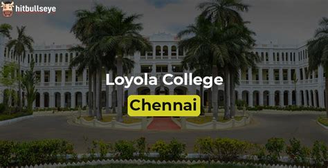 Loyola College, Chennai - Admissions, Courses and Eligibility Criteria