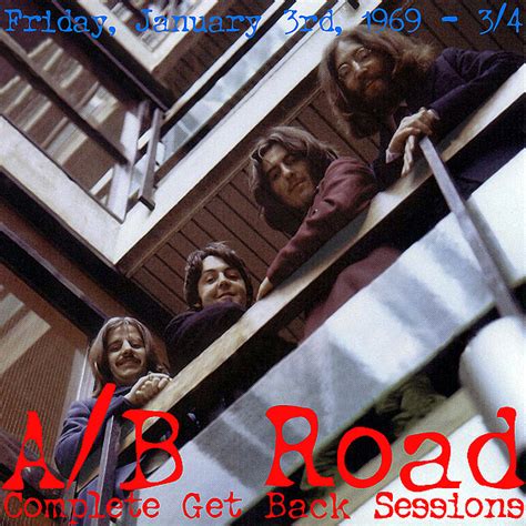 A/B Road Complete Get Back Sessions - Jan 3rd 1969 - 3 & 4 • Unofficial album by The Beatles