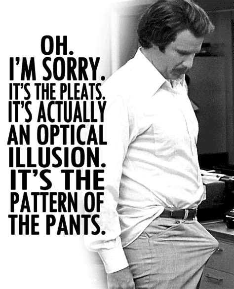 Pants are experts at pointing out all of your terrible body problems. | Comedy movie quotes ...