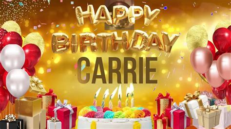 Carrie - Happy Birthday Carrie - YouTube