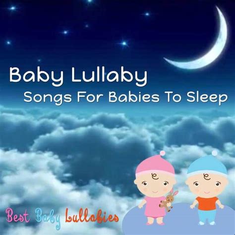 Stream Baby Lullaby Songs For Babies To Sleep - Best Baby Lullabies