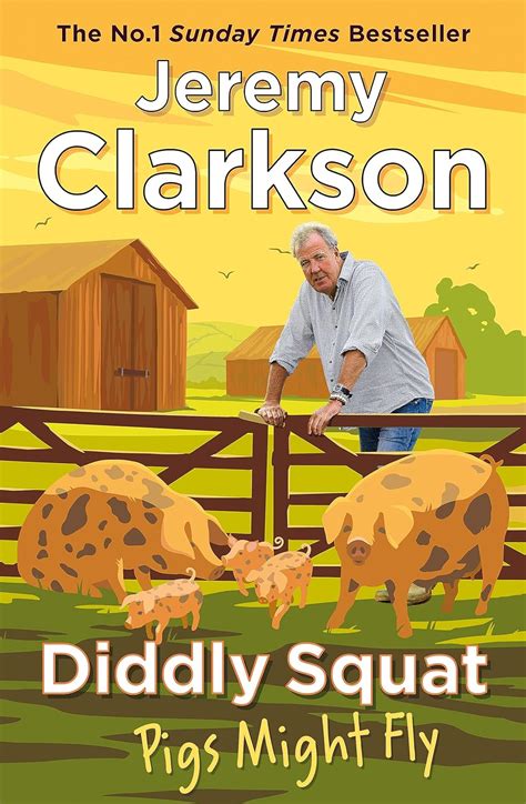 Amazon.com: Diddly Squat: Pigs Might Fly eBook : Clarkson, Jeremy ...