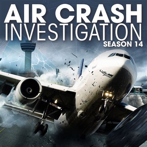 Air Crash Investigation, Season 14 on iTunes