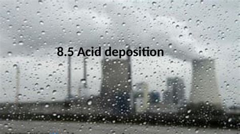 PPT on 8.5 Acid deposition | Teaching Resources