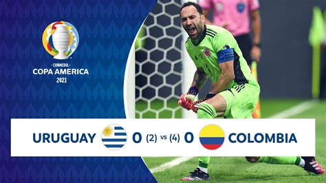 HIGHLIGHTS URUGUAY 0 (2) - 0 (4) COLOMBIA | COPA AMÉRICA 2021 | 03-07 ...