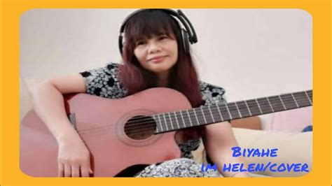 BIYAHE/cover im helen - YouTube