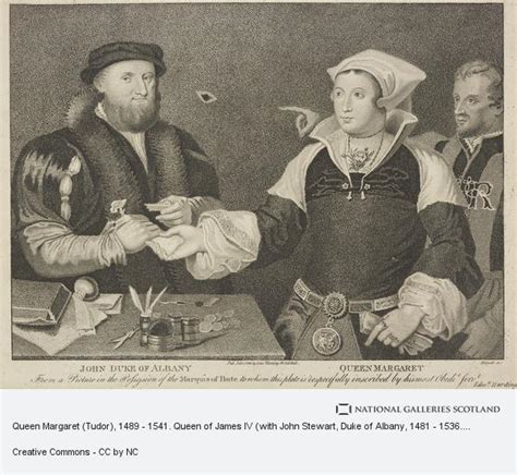 Queen Margaret (Tudor), 1489 - 1541. Queen of James IV (with John Stewart, Duke of Albany, 1481 ...