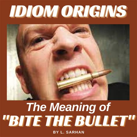 Idiom Origins: The Meaning of "Bite the Bullet" - HubPages