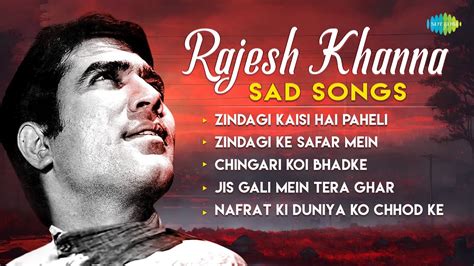 Rajesh Khanna Sad Songs | Zindagi Kaisi Hai Paheli | Chingari Koi ...