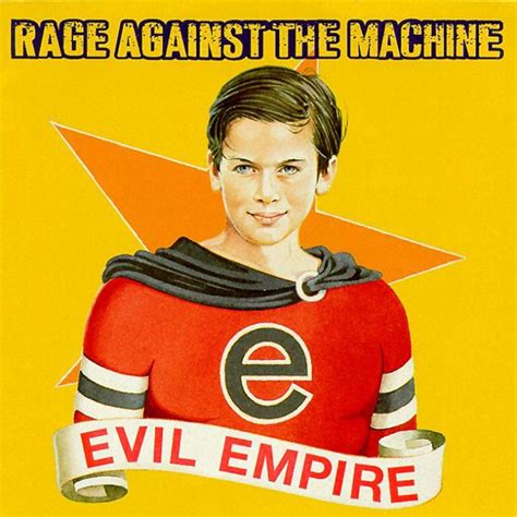 Rage Against the Machine - Evil Empire - Lyrics