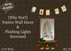 Second Life Marketplace - {Why Not ?}Festive Wall Decor & Flashing ...