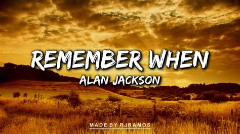 Remember When - Alan Jackson (Full Lyrics) - YouTube