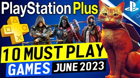 10 MUST PLAY PS PLUS Games to Play in JUNE 2023! (Free PlayStation Plus ...