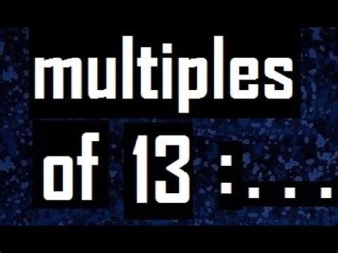 multiples of 13 - YouTube