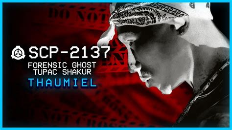 SCP-2137 │ Forensic Ghost Of Tupac Shakur │ Thaumiel │ Musical SCP ...