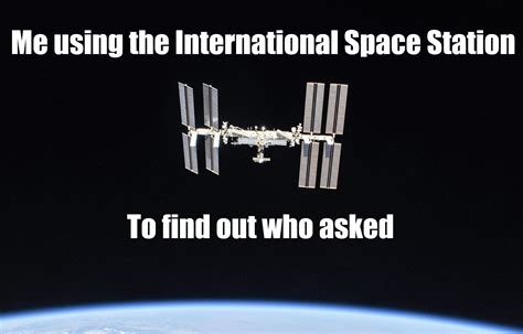 Using the ISS to find out who asked | Who Asked / Nobody Asked | Know Your Meme