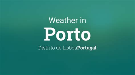 Weather for Porto, Portugal