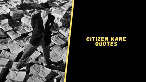 Top 18 Classic Quotes From The Citizen Kane Movie