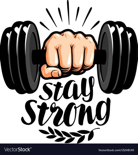 Dumbbell in hand stay strong lettering gym Vector Image | Motivational decals, Stay strong ...