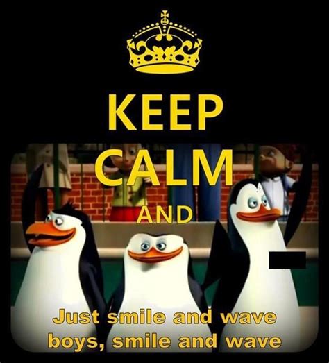 Penguin Madagascar 3 Quotes. QuotesGram | Smile and wave, Just smile ...