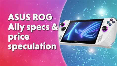 ASUS ROG Ally specs & ROG Ally price announced | WePC