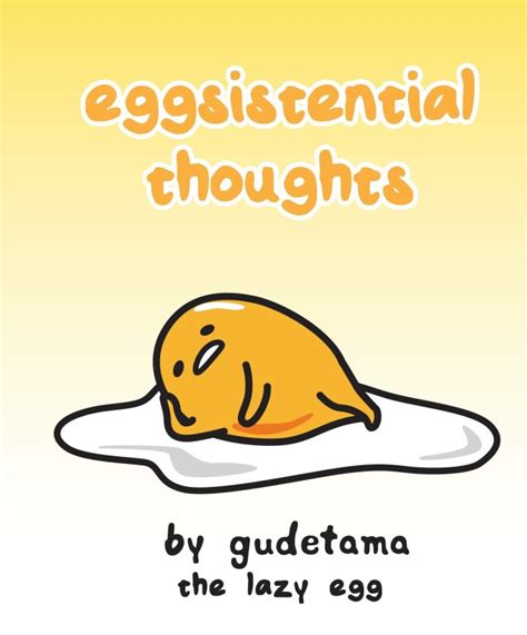 Celebrate National Lazy Day With Gudetama: Japan’s Adorable Lazy Egg ...