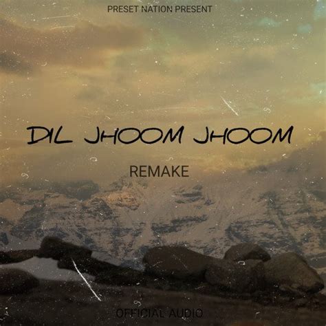 Dil Jhoom Jhoom Songs Download - Free Online Songs @ JioSaavn