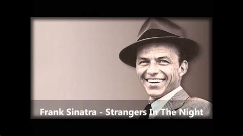 Frank Sinatra - Strangers In The Night - YouTube