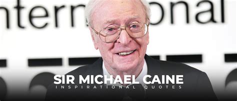 10 notable quotes by sir michael caine - Live Online Radio Blog