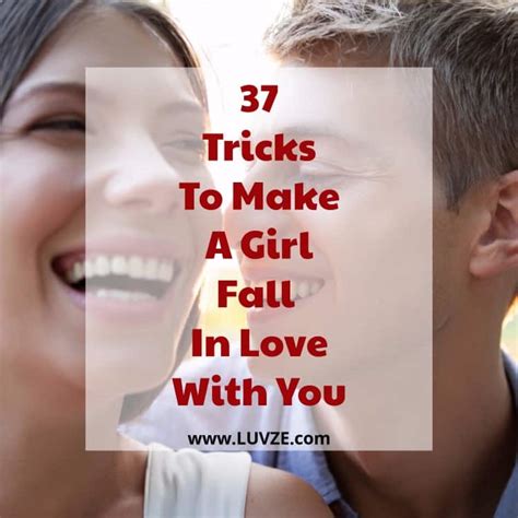 How To Make A Girl Fall In Love With You: 37 PROVEN TRICKS